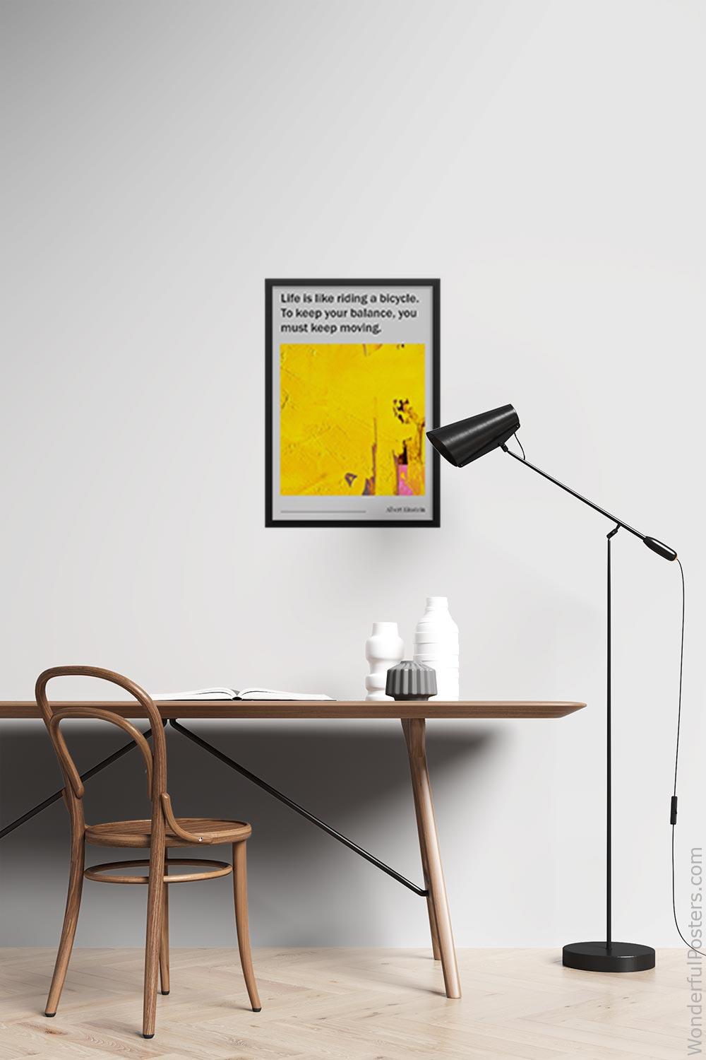 life-is-like-riding-a-bicycle-to-keep-your-balance-you-must-keep-moving_1912022-Q500-D13-0-2723_1000_blackframed_wall_417.jpg