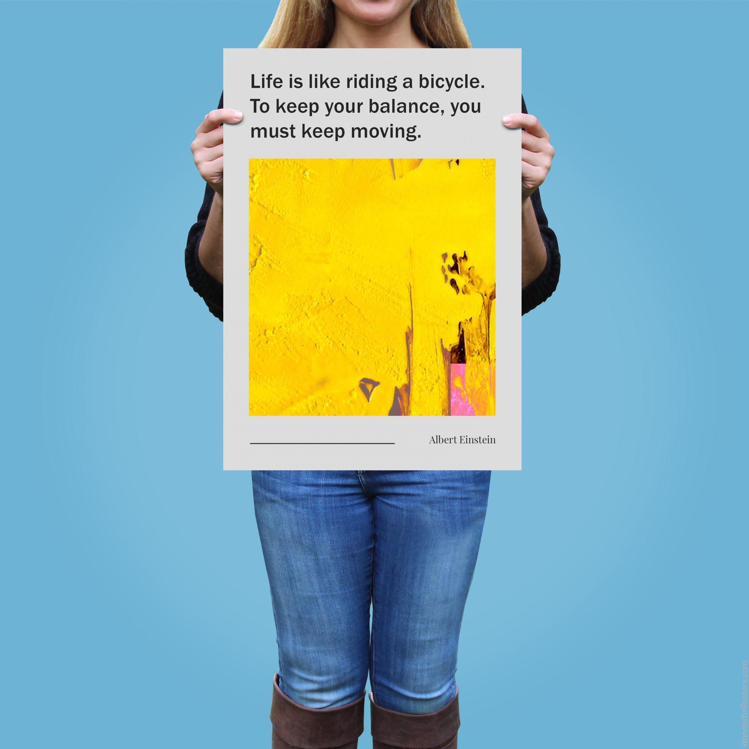 life-is-like-riding-a-bicycle-to-keep-your-balance-you-must-keep-moving_1912022-Q500-D13-0-2723_1000_girlholding.jpg