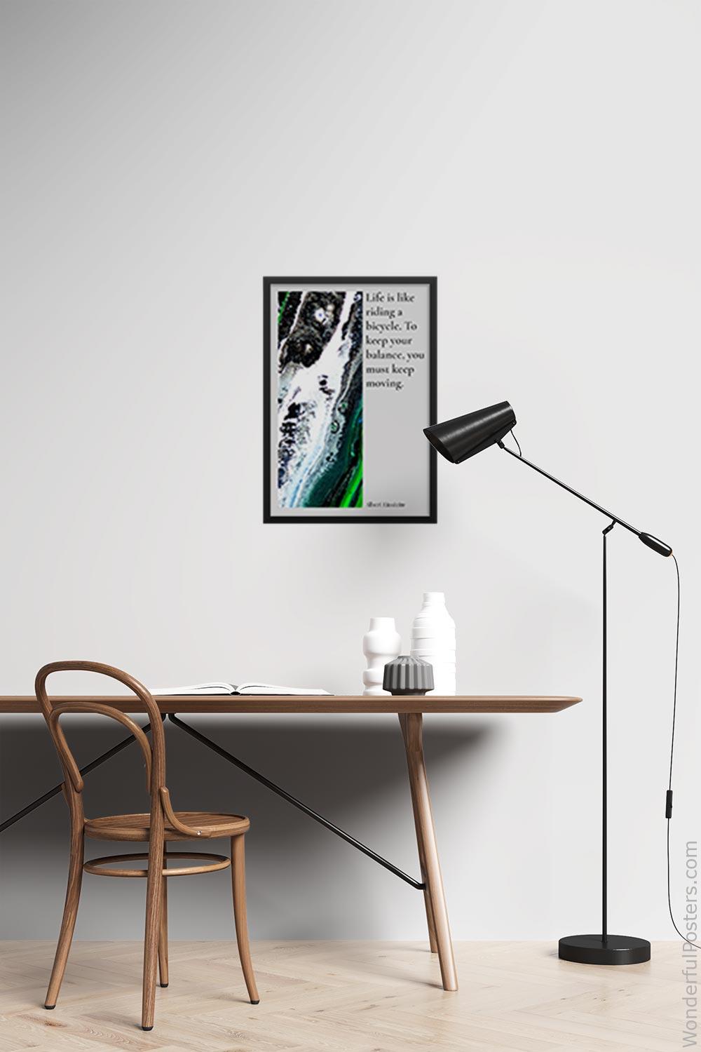 life-is-like-riding-a-bicycle-to-keep-your-balance-you-must-keep-moving_1912022-Q500-D24-0-7585_1000_blackframed_wall_417.jpg