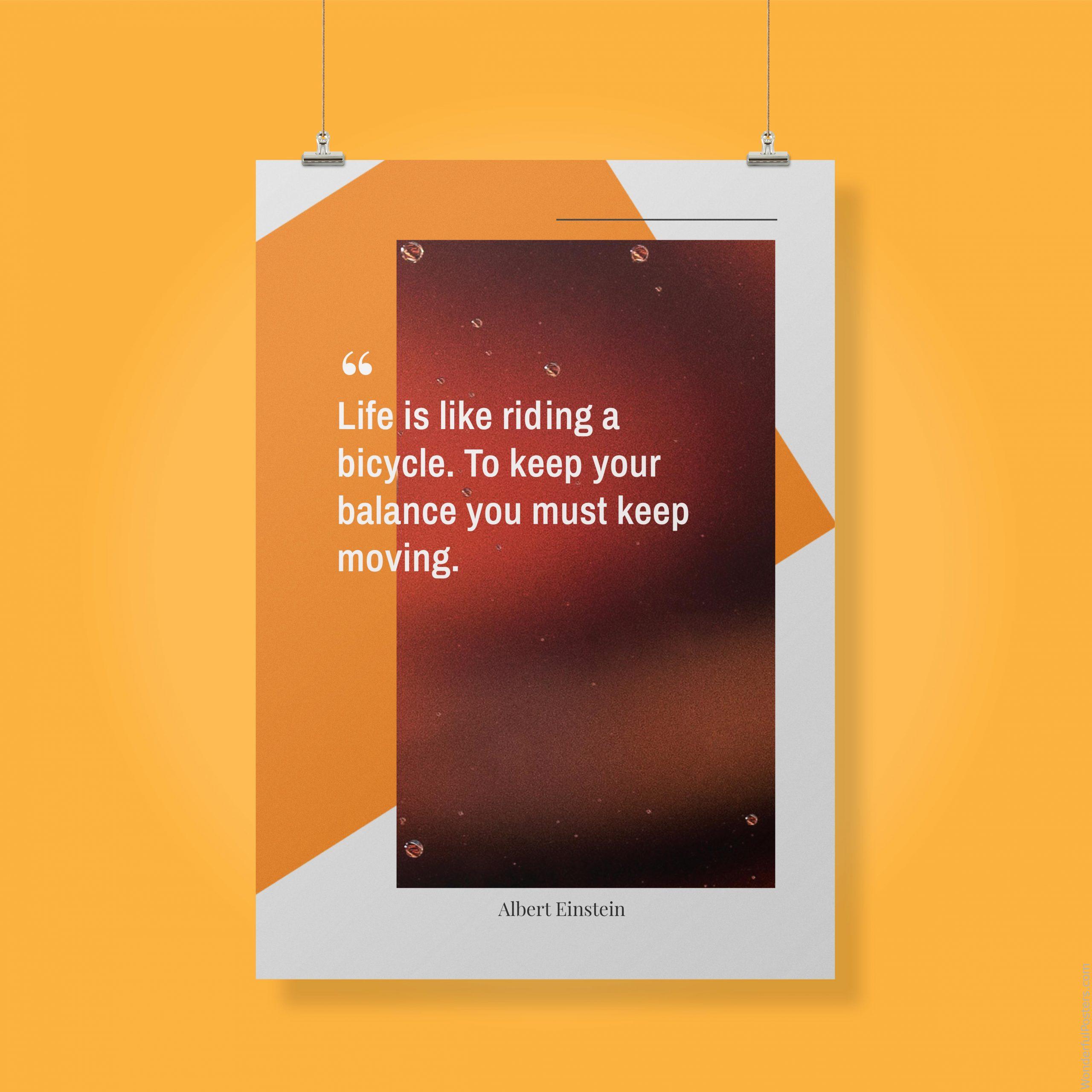 life-is-like-riding-a-bicycle-to-keep-your-balance-you-must-keep-moving_3112022-QINS-D21D-0-135_1000_clips_holding.jpg