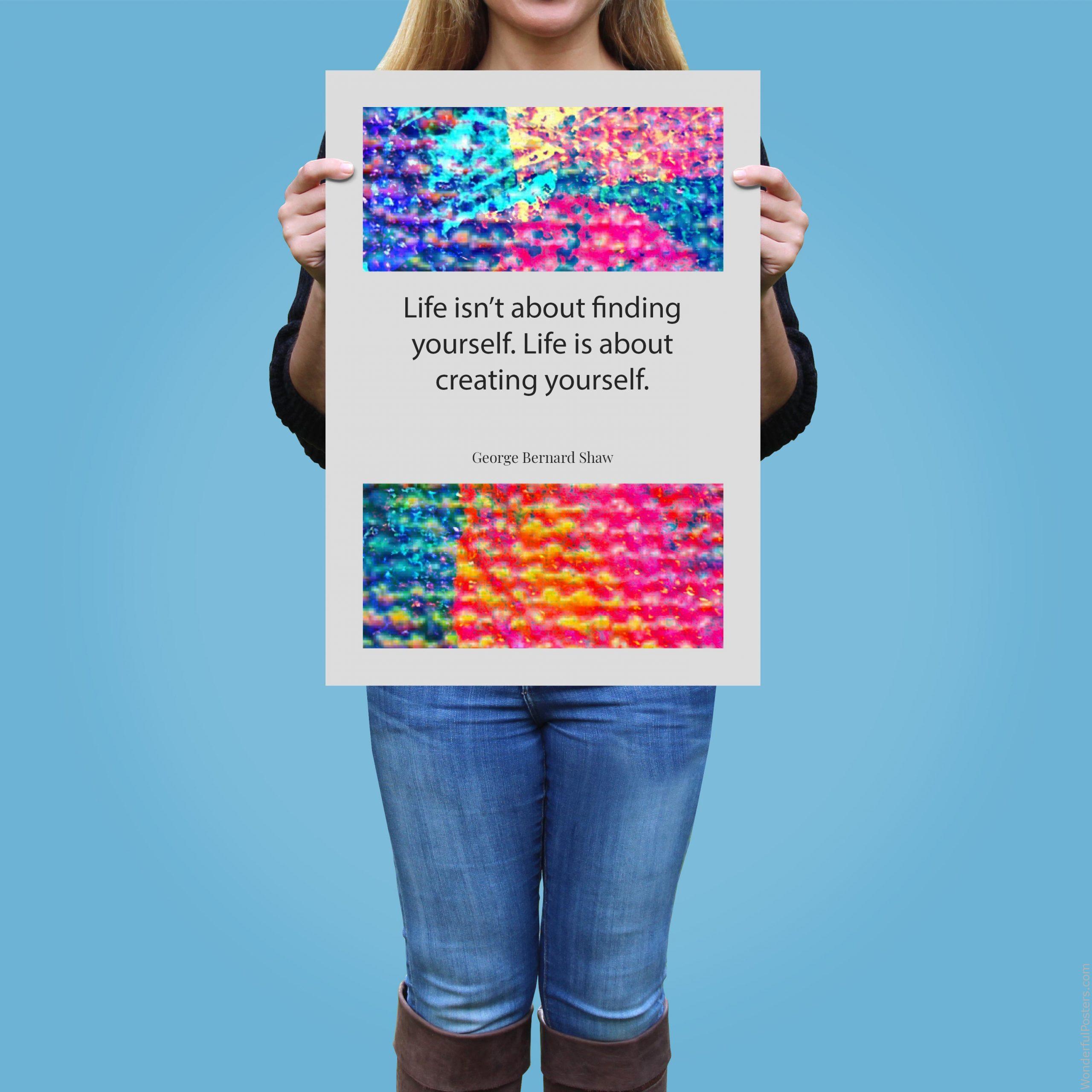 life-isnt-about-finding-yourself-life-is-about-creating-yourself_1912022-Q500-D11-0-3877_1000_girlholding.jpg