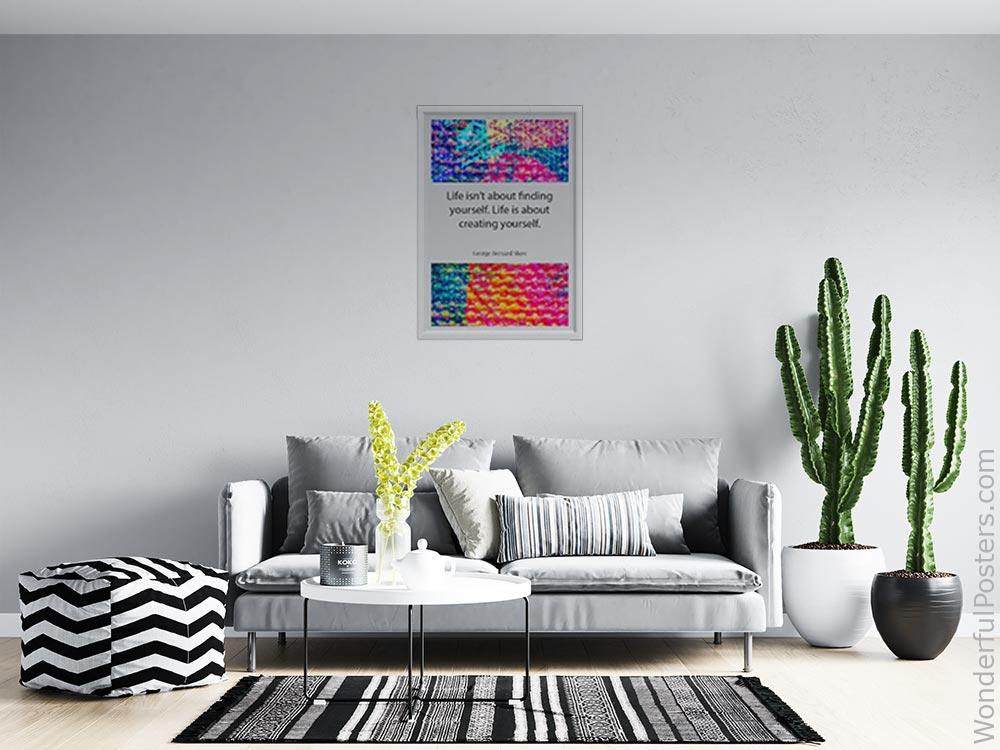 life-isnt-about-finding-yourself-life-is-about-creating-yourself_1912022-Q500-D11-0-3877_1000_whiteframed_wall_414.jpg