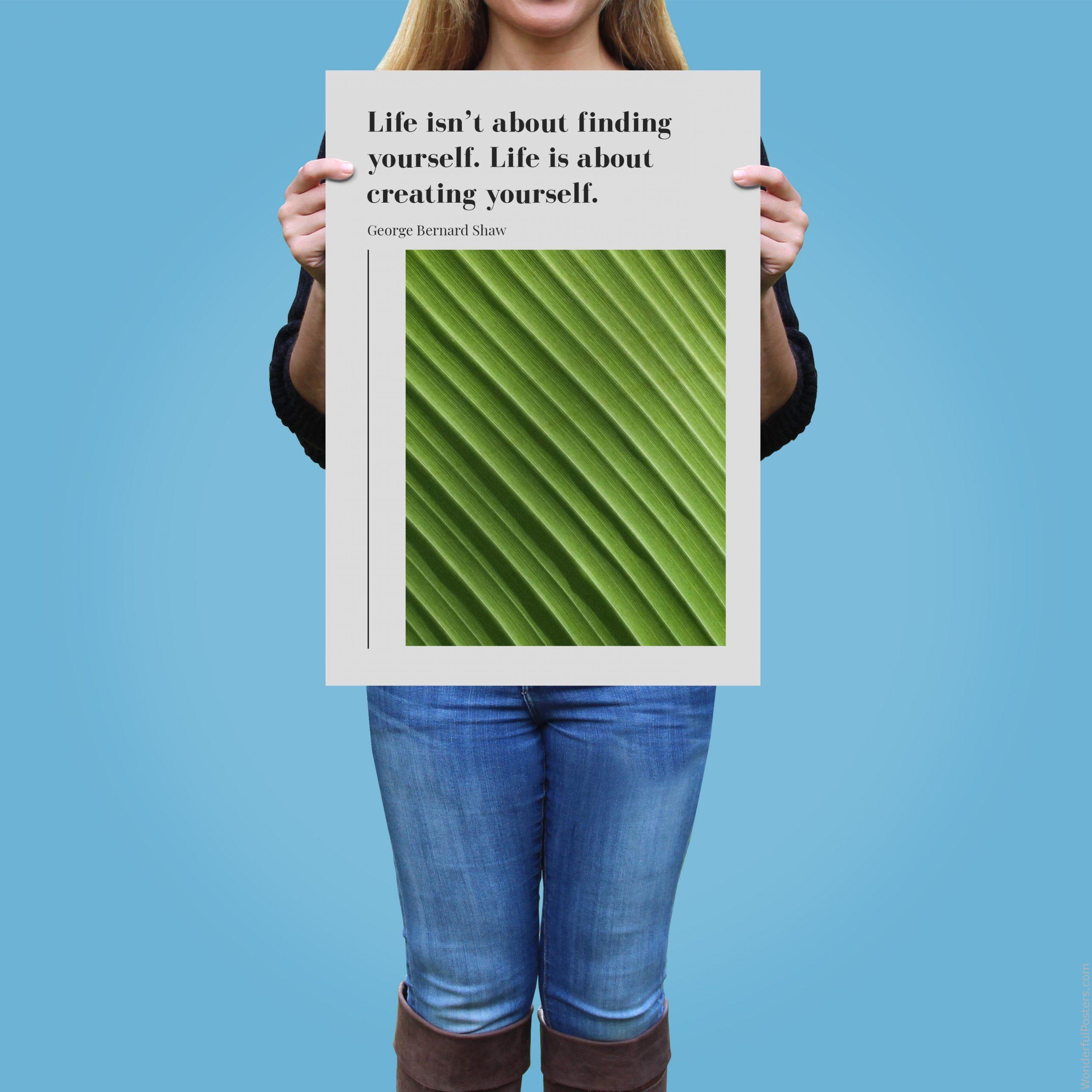 life-isnt-about-finding-yourself-life-is-about-creating-yourself_1912022-Q500-D23-0-3389_1000_girlholding.jpg