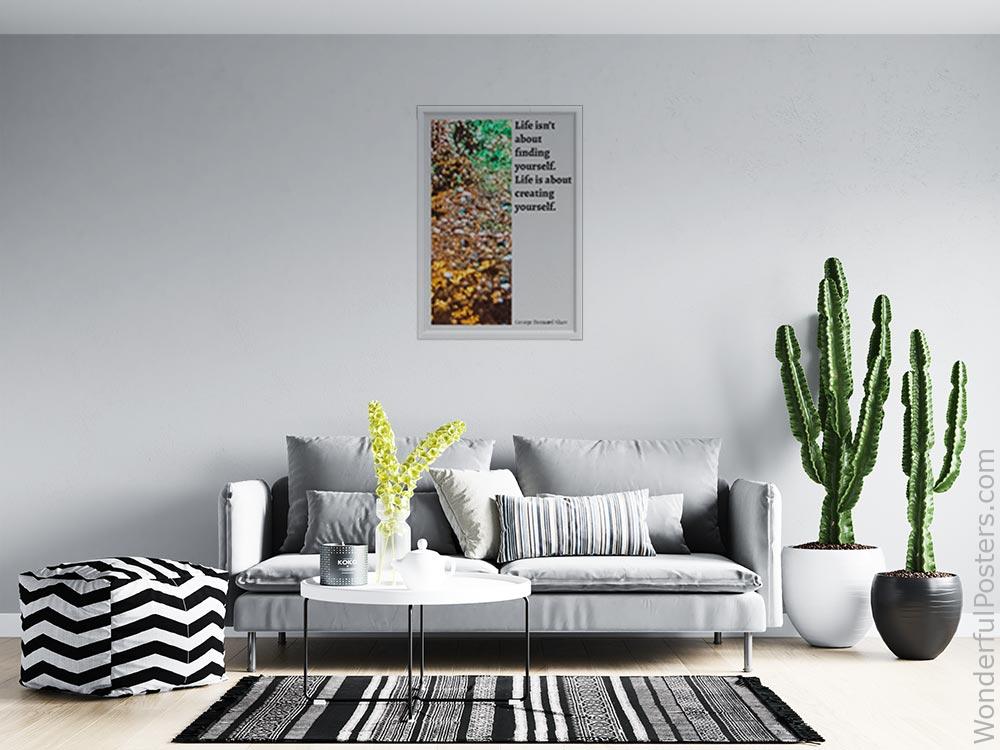 life-isnt-about-finding-yourself-life-is-about-creating-yourself_1912022-Q500-D24-0-7174_1000_whiteframed_wall_414.jpg