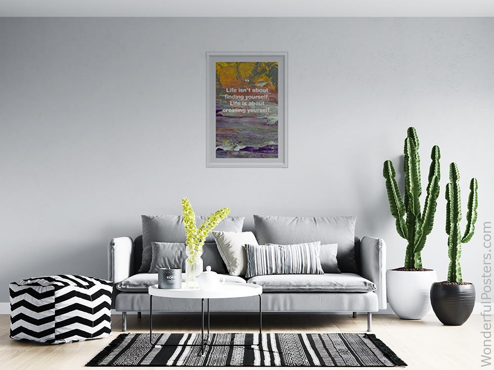 life-isnt-about-finding-yourself-life-is-about-creating-yourself_1912022-Q500-D3-0-9868_1000_whiteframed_wall_414.jpg