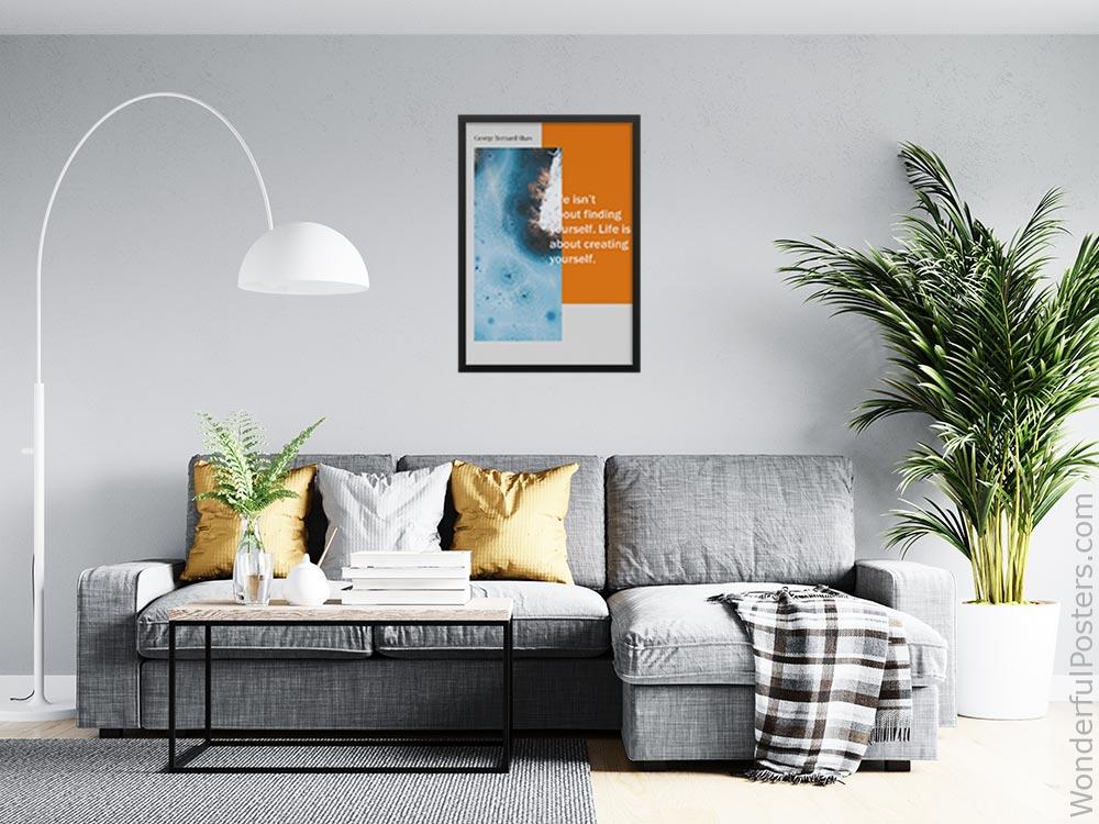 life-isnt-about-finding-yourself-life-is-about-creating-yourself_1912022-Q500-D39D-0-9912_1000_blackframed_wall_416.jpg