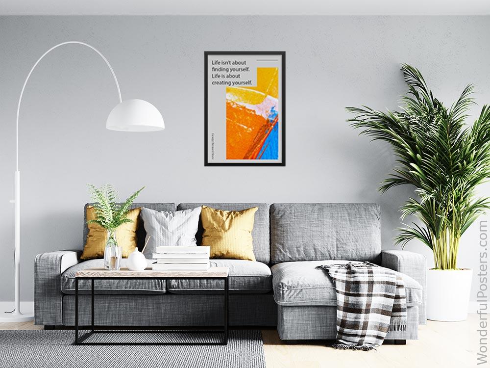 life-isnt-about-finding-yourself-life-is-about-creating-yourself_1912022-Q500-D8-0-1615_1000_blackframed_wall_416.jpg
