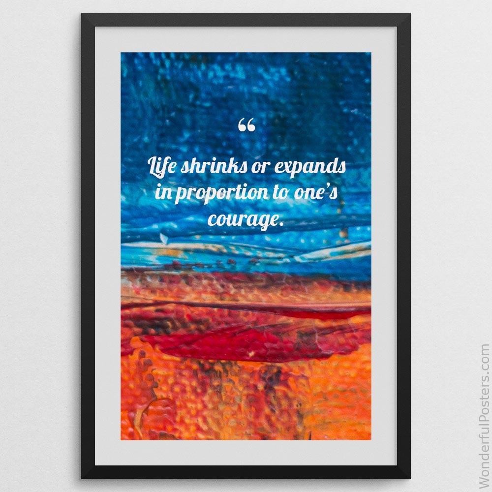 life-shrinks-or-expands-in-proportion-to-ones-courage_2012022-Q500-D3-0-7524_1000_blackframe.jpg