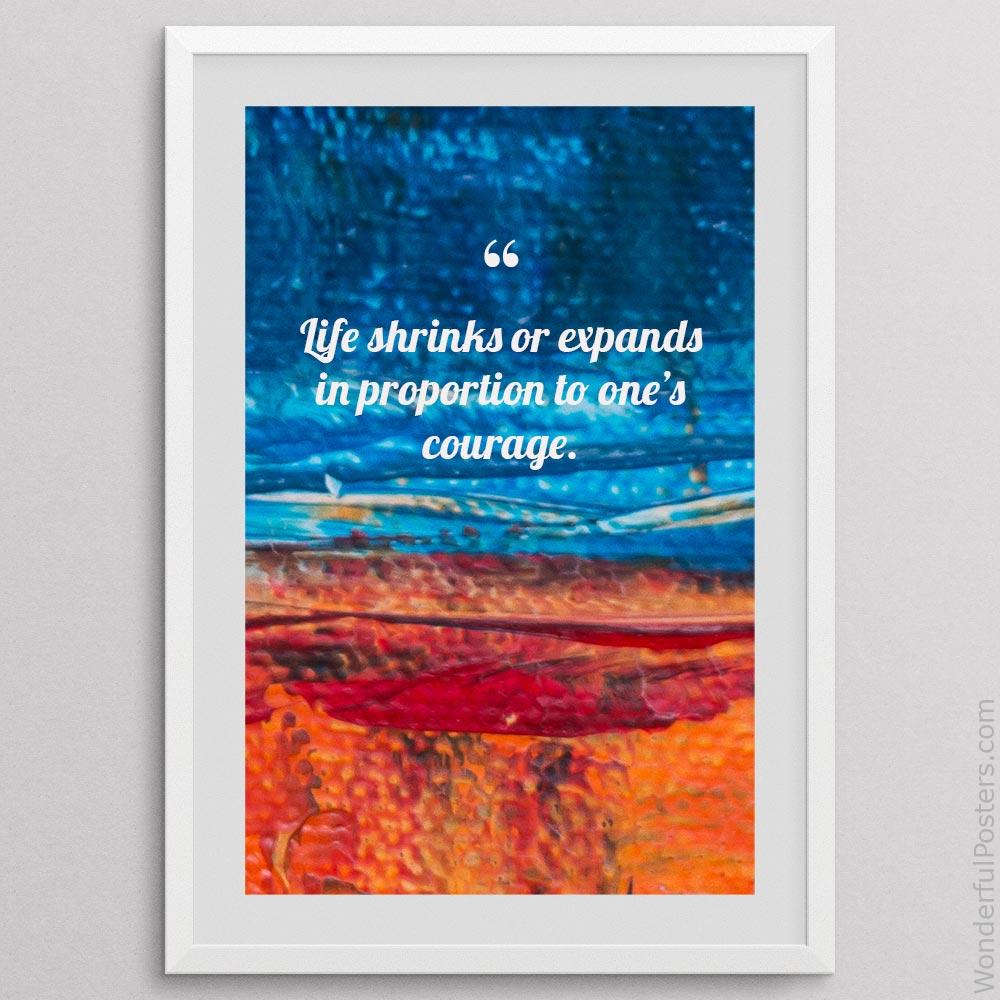 life-shrinks-or-expands-in-proportion-to-ones-courage_2012022-Q500-D3-0-7524_1000_whiteframe.jpg