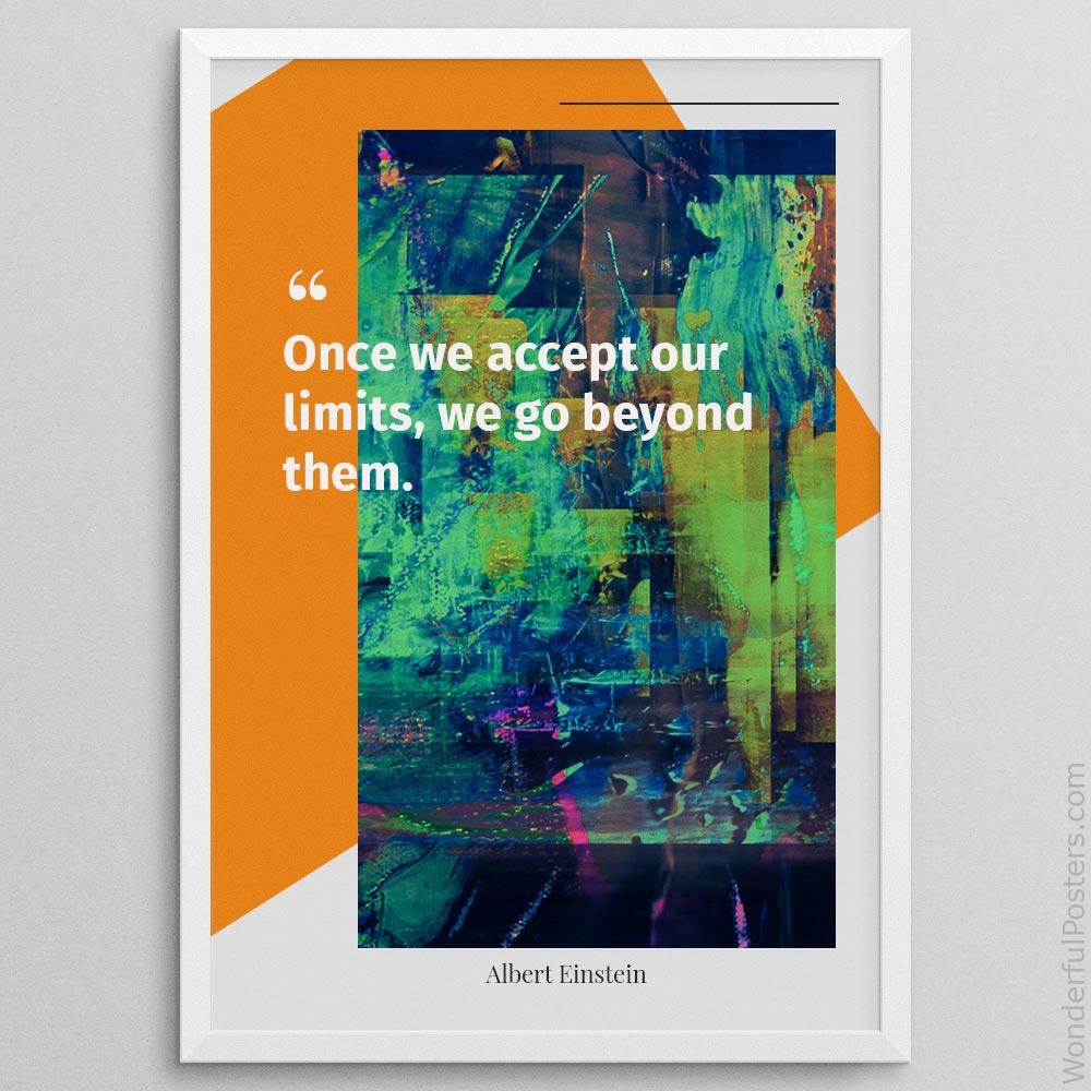 once-we-accept-our-limits-we-go-beyond-them_3112022-QINS-D21D-0-5701_1000_whiteframe.jpg