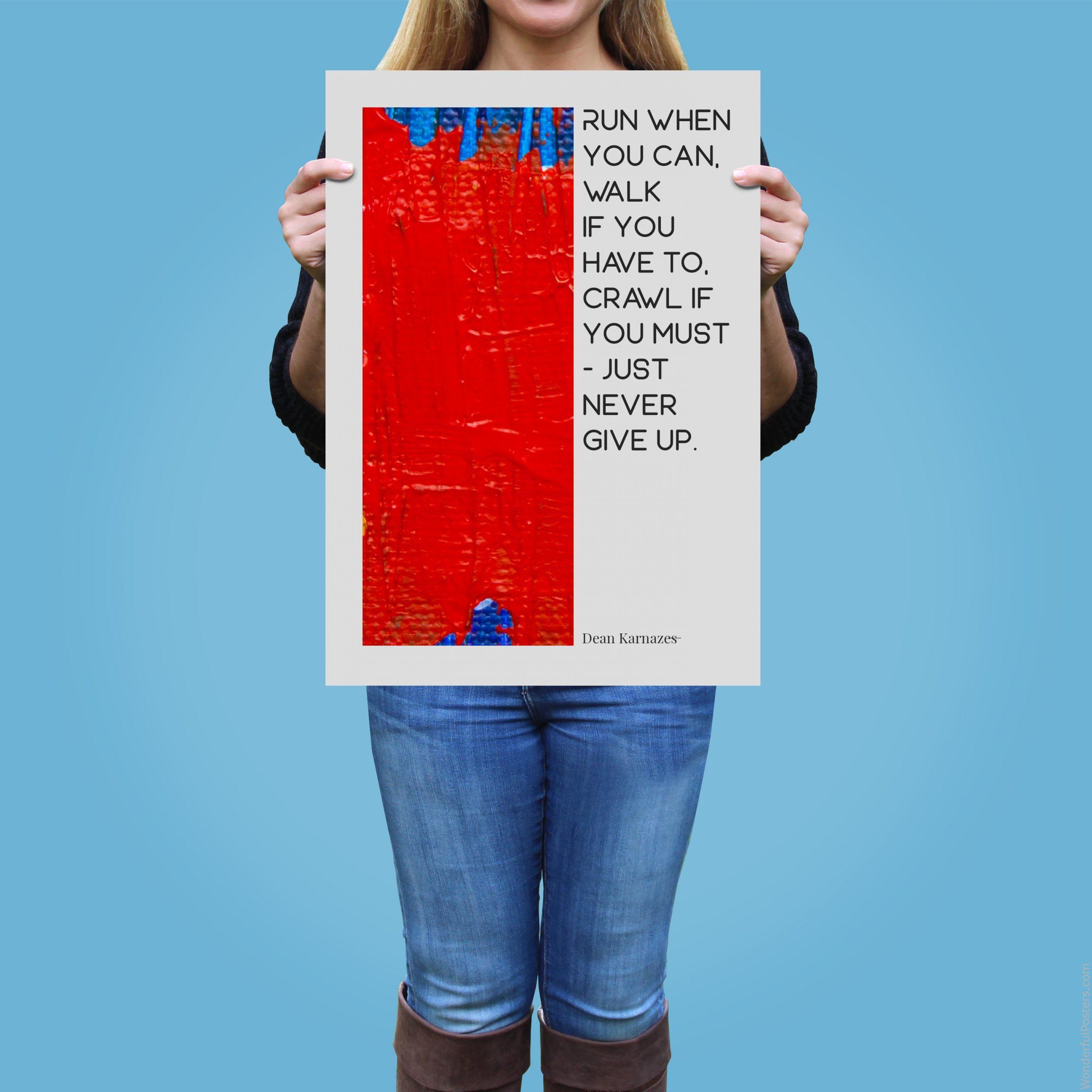 run-when-you-can-walk-if-you-have-to-crawl-if-you-must-just-never-give-up_2012022-Q500-D24-0-88_1000_girlholding.jpg
