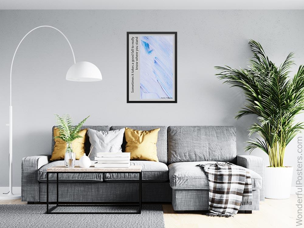 sometimes-it-takes-a-good-fall-to-really-know-where-you-stand_2112022-Q500-D10-0-8512_1000_blackframed_wall_416.jpg