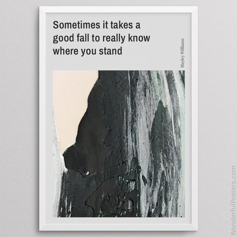 sometimes-it-takes-a-good-fall-to-really-know-where-you-stand_2112022-Q500-D26-0-3128_1000_whiteframe.jpg