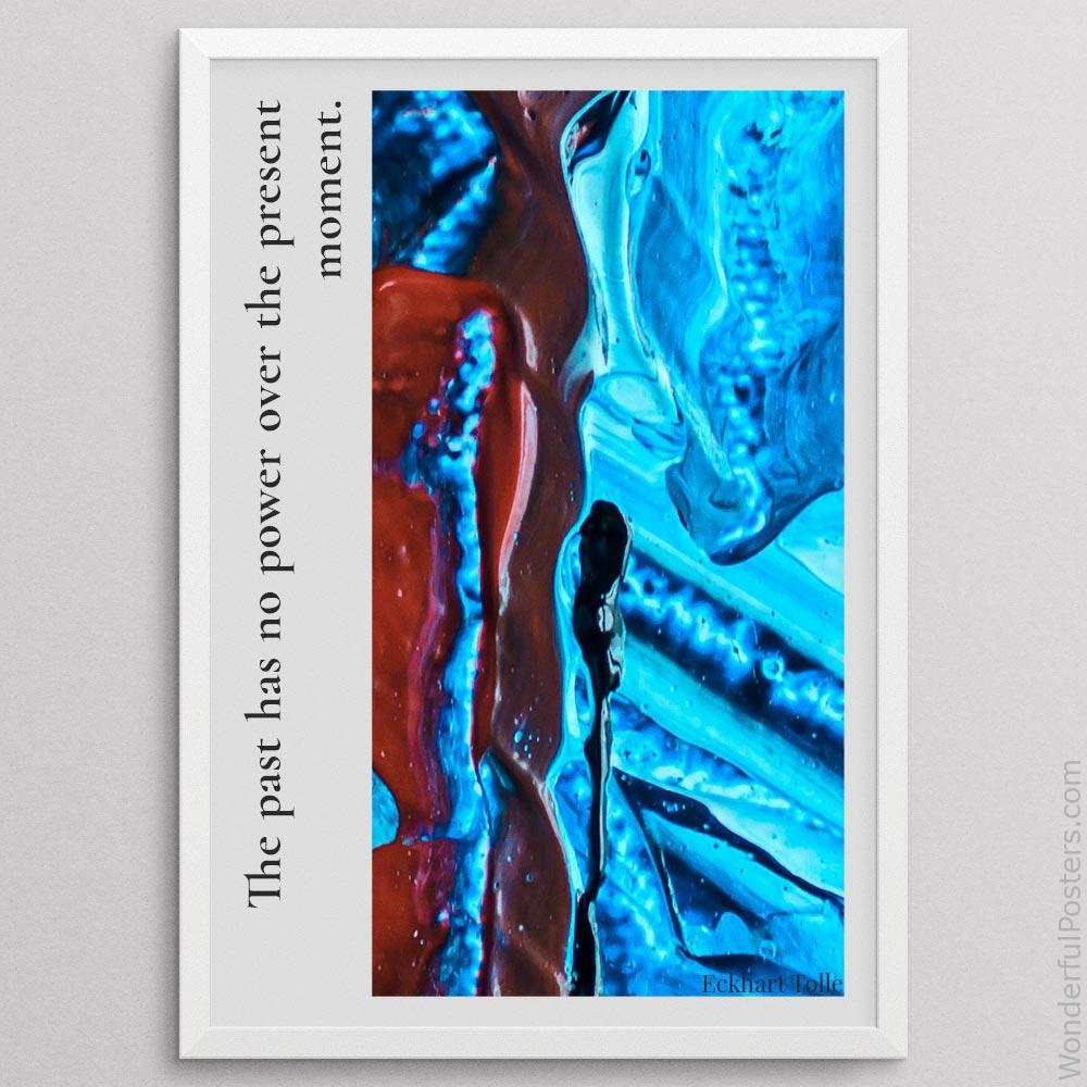 the-past-has-no-power-over-the-present-moment_2012022-Q500-D10-0-7370_1000_whiteframe.jpg
