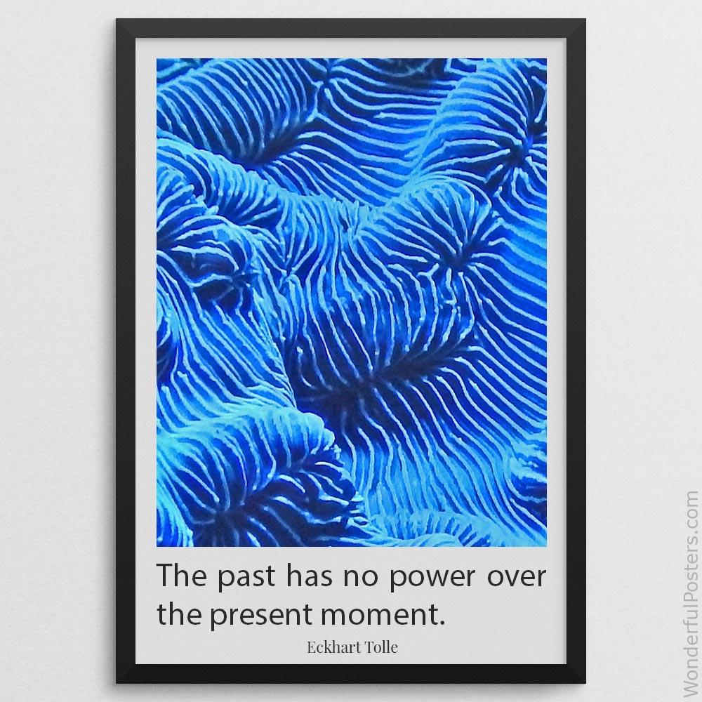 the-past-has-no-power-over-the-present-moment_2012022-Q500-D12-0-7255_1000_blackframe.jpg