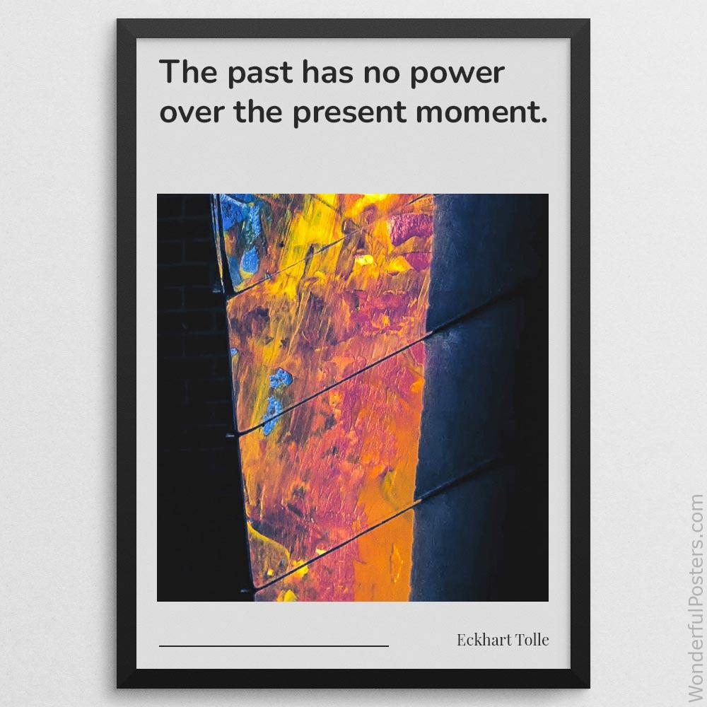 the-past-has-no-power-over-the-present-moment_2012022-Q500-D13-0-4579_1000_blackframe.jpg