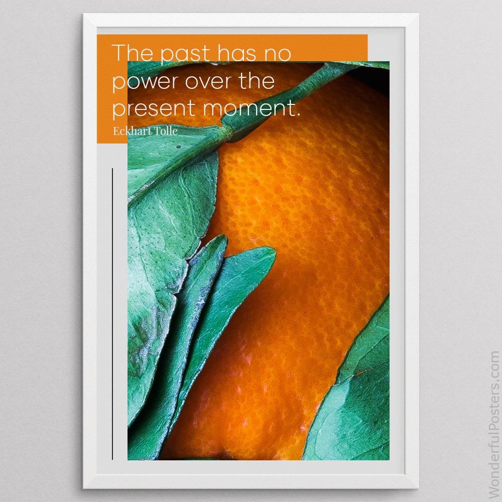 the-past-has-no-power-over-the-present-moment_2012022-Q500-D17D-0-8437_1000_whiteframe.jpg
