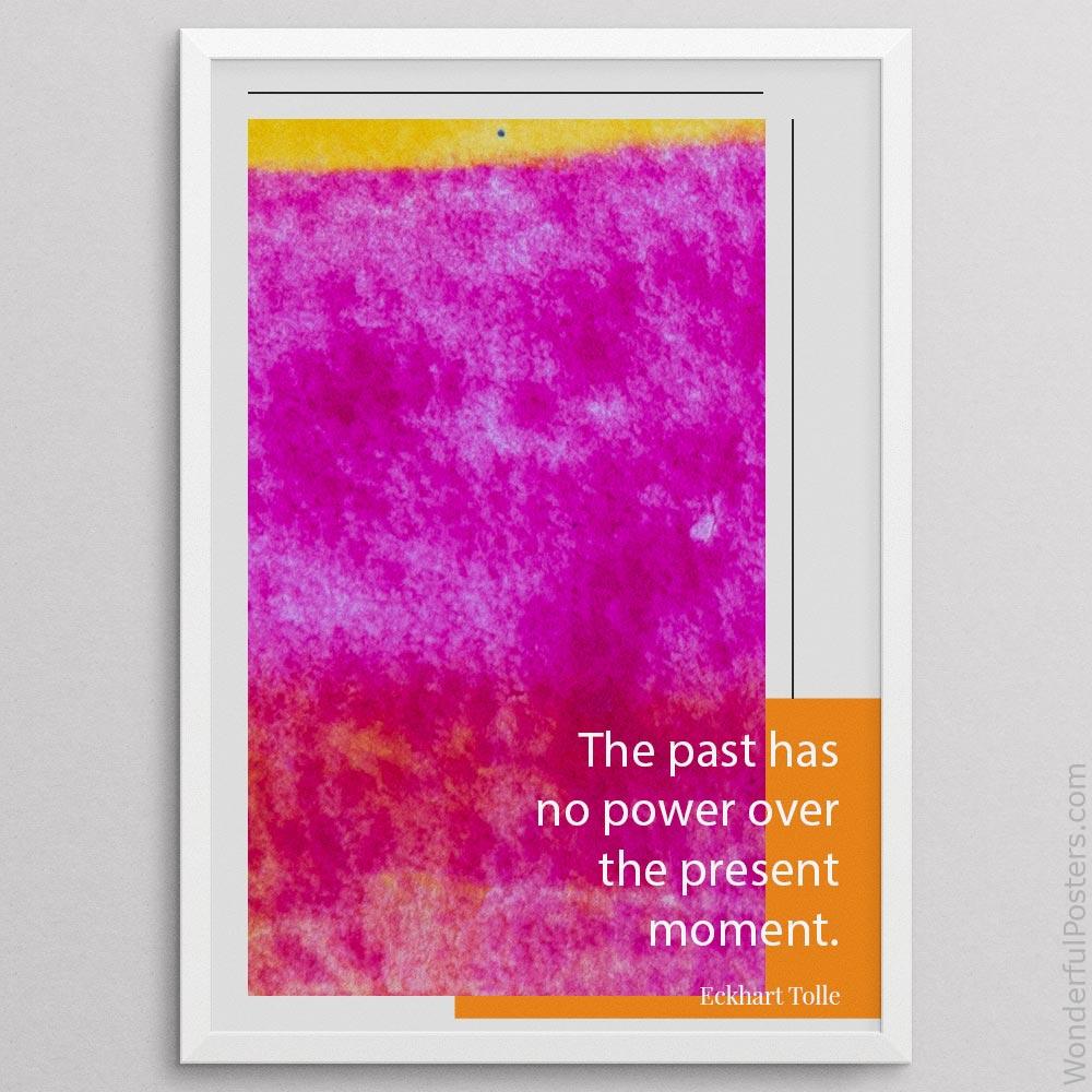 the-past-has-no-power-over-the-present-moment_2012022-Q500-D18D-0-3339_1000_whiteframe.jpg
