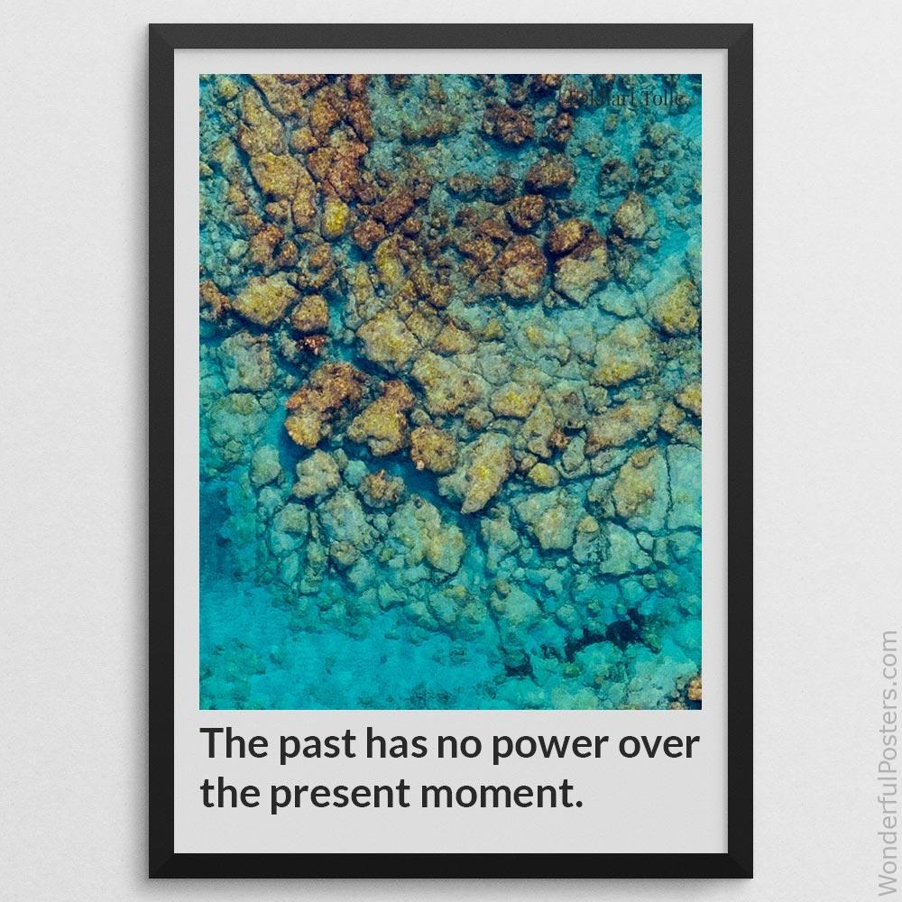 the-past-has-no-power-over-the-present-moment_2012022-Q500-D19-0-7570_1000_blackframe.jpg