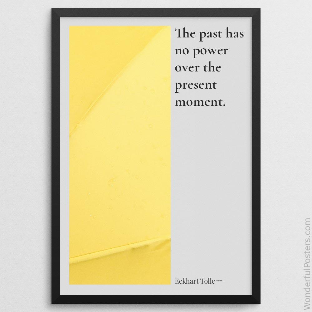 the-past-has-no-power-over-the-present-moment_2012022-Q500-D24-0-7853_1000_blackframe.jpg