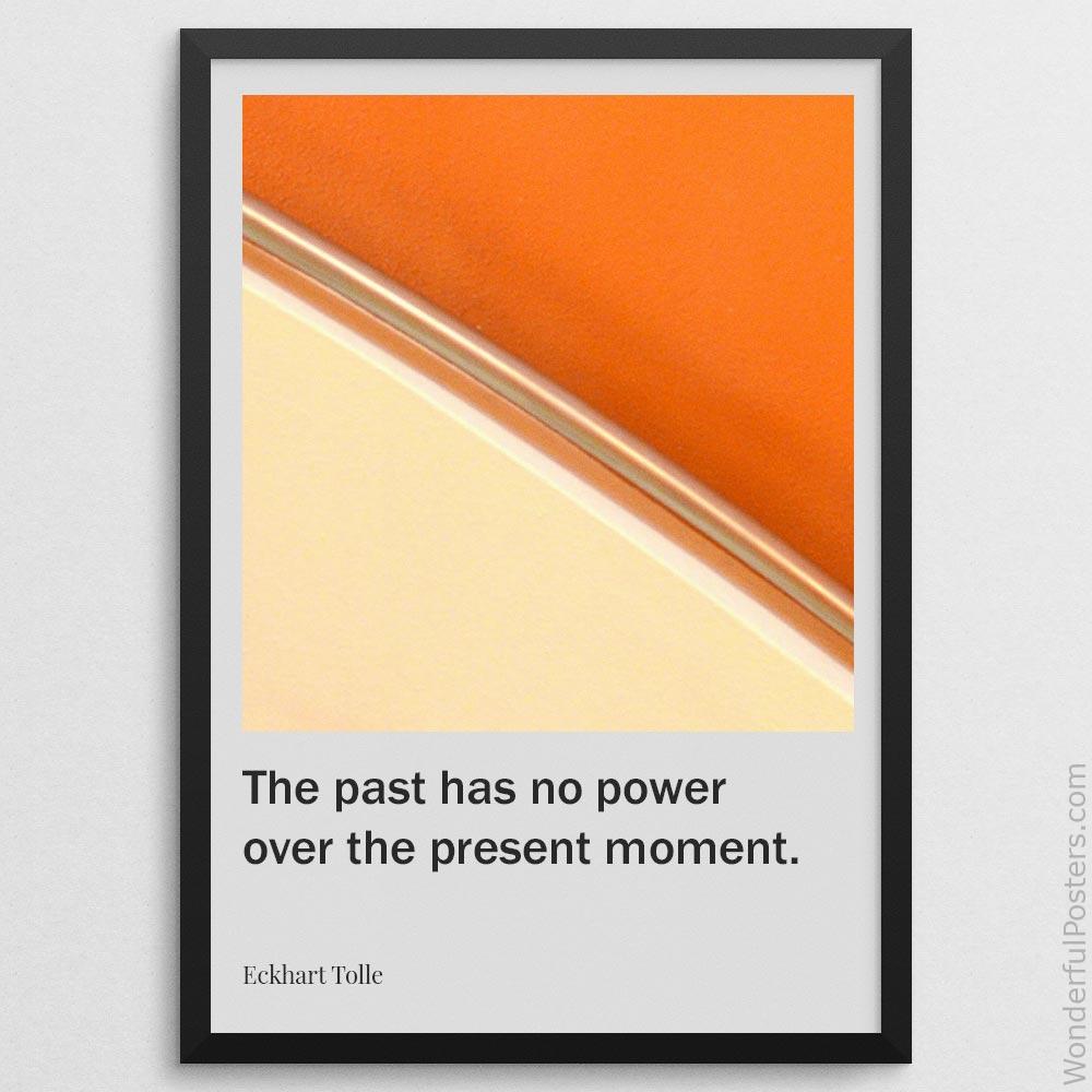 the-past-has-no-power-over-the-present-moment_2012022-Q500-D29-0-5994_1000_blackframe.jpg