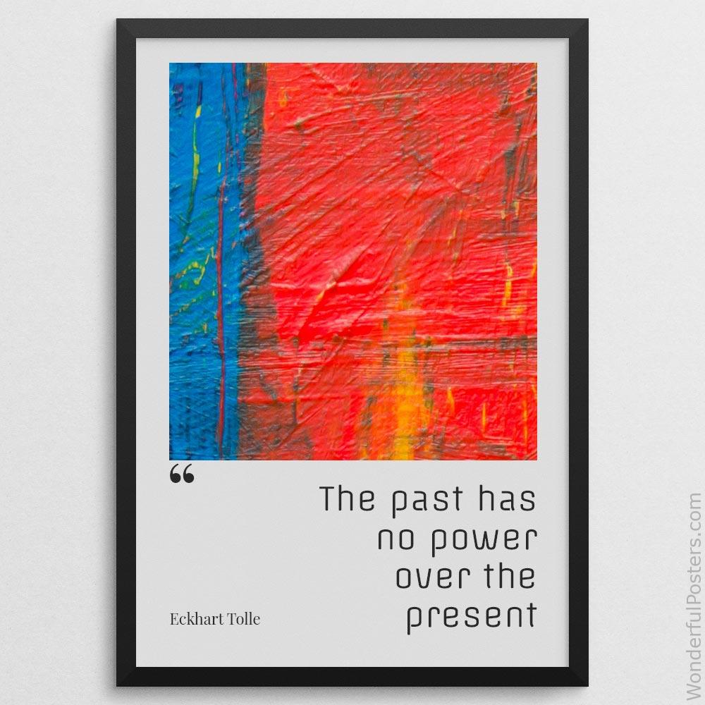 the-past-has-no-power-over-the-present-moment_2012022-Q500-D32-0-9429_1000_blackframe.jpg