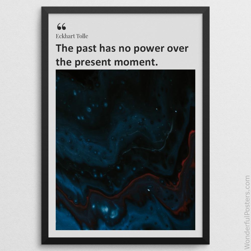 the-past-has-no-power-over-the-present-moment_2012022-Q500-D33-0-6327_1000_blackframe.jpg