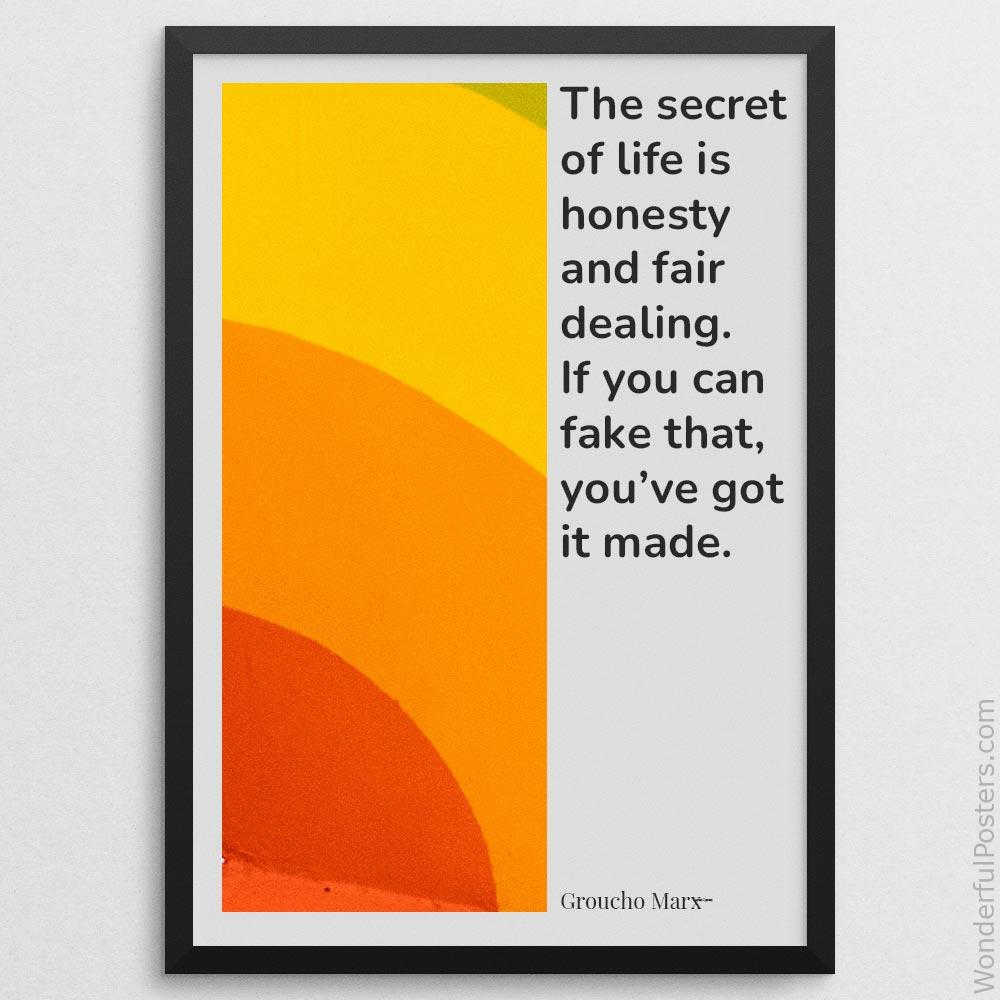 the-secret-of-life-is-honesty-and-fair-dealing-if-you-can-fake-that-youve-got_2112022-Q500-D24-0-6903_1000_blackframe.jpg