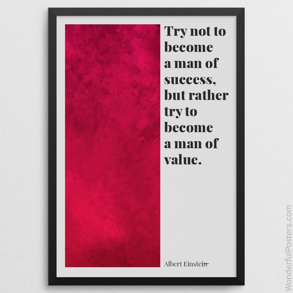 try-not-to-become-a-man-of-success-but-rather-try-to-become-a-man-of-value_3112022-QINS-D24-0-5585_1000_blackframe.jpg