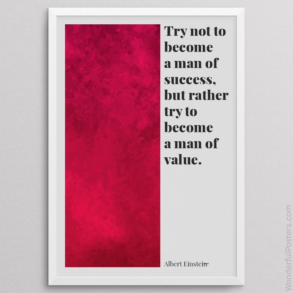 try-not-to-become-a-man-of-success-but-rather-try-to-become-a-man-of-value_3112022-QINS-D24-0-5585_1000_whiteframe.jpg