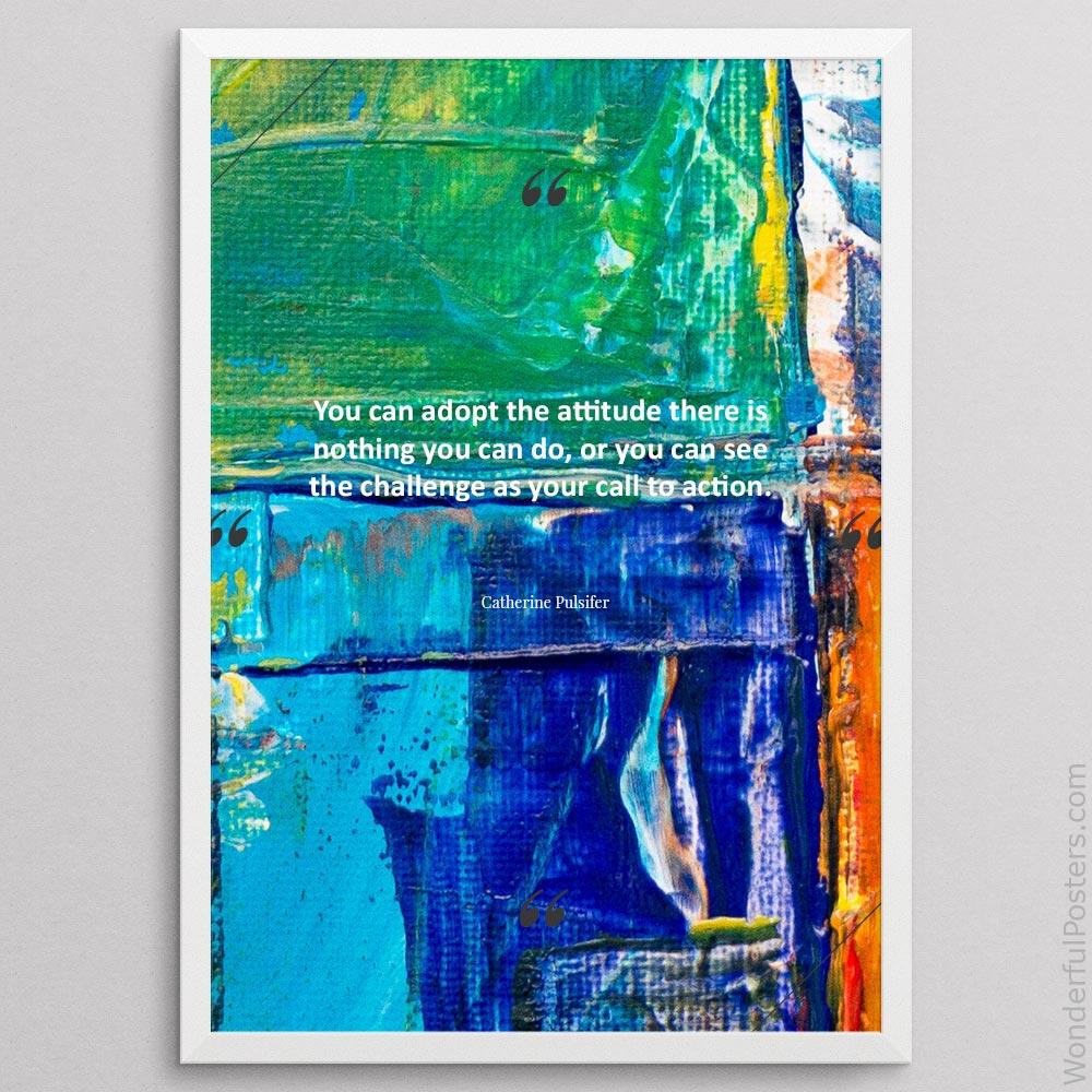 you-can-adopt-the-attitude-there-is-nothing-you-can-do-or-you-can-see-the-chall_1022022-QINS-D67D-0-8306_1000_whiteframe.jpg