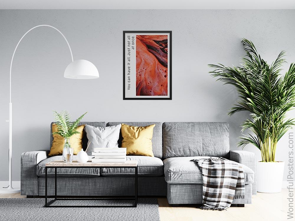 you-can-have-it-all-just-not-all-at-once_2012022-Q500-D10-0-3679_1000_blackframed_wall_416.jpg
