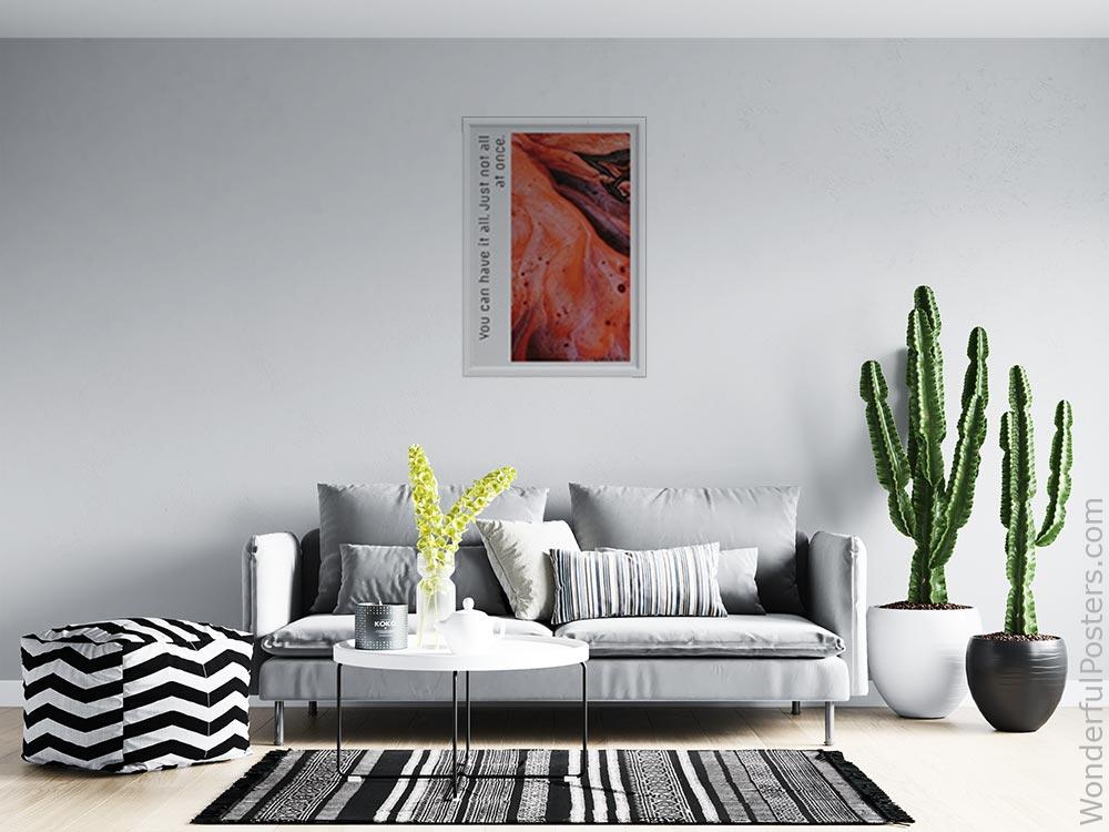 you-can-have-it-all-just-not-all-at-once_2012022-Q500-D10-0-3679_1000_whiteframed_wall_414.jpg