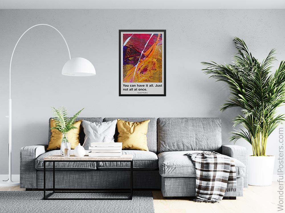 you-can-have-it-all-just-not-all-at-once_2012022-Q500-D12-0-7285_1000_blackframed_wall_416.jpg