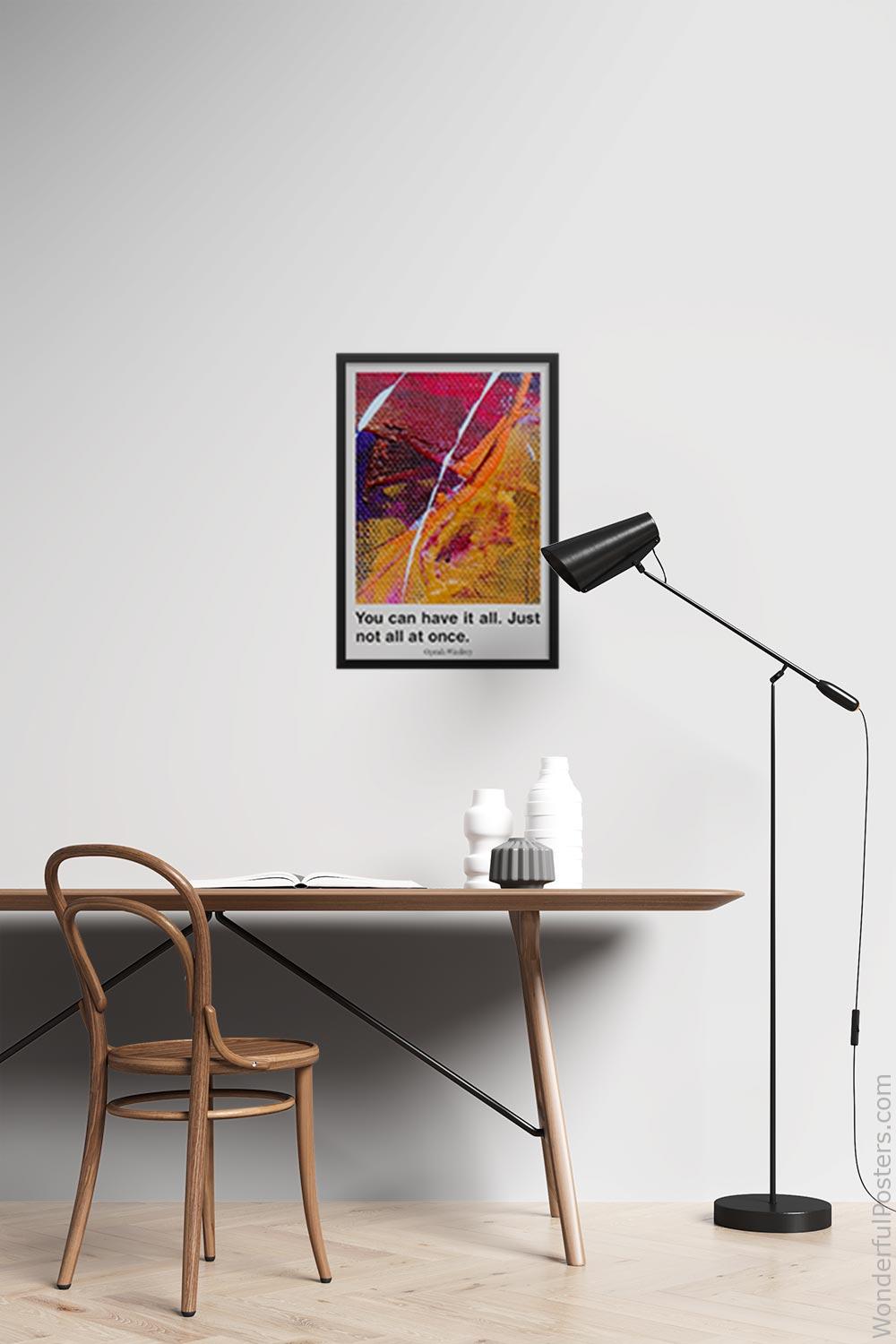 you-can-have-it-all-just-not-all-at-once_2012022-Q500-D12-0-7285_1000_blackframed_wall_417.jpg