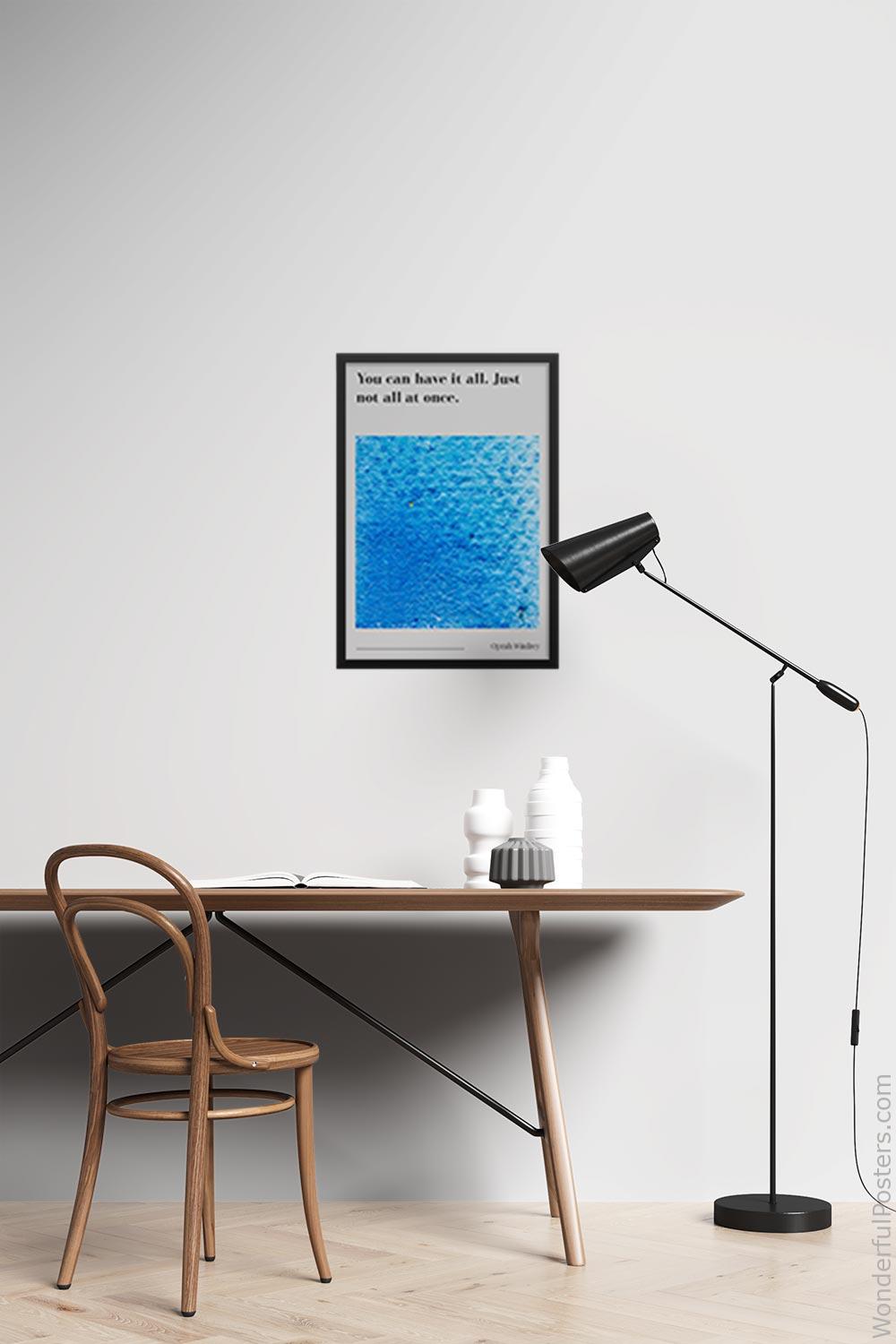 you-can-have-it-all-just-not-all-at-once_2012022-Q500-D13-0-7315_1000_blackframed_wall_417.jpg