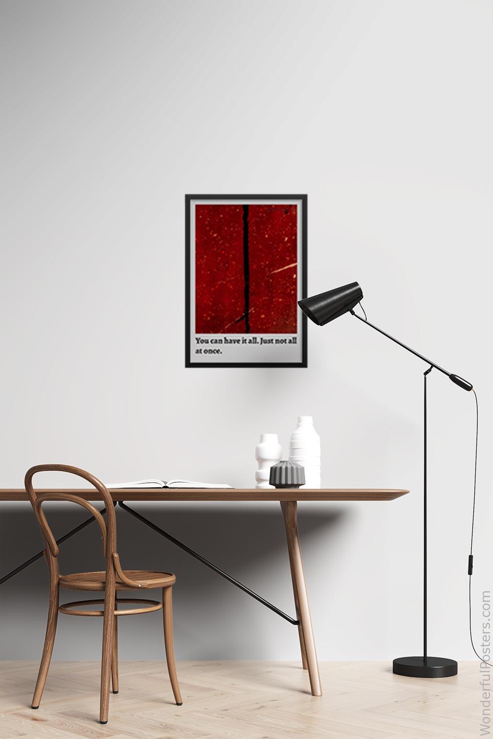 you-can-have-it-all-just-not-all-at-once_2012022-Q500-D19-0-7791_1000_blackframed_wall_417.jpg