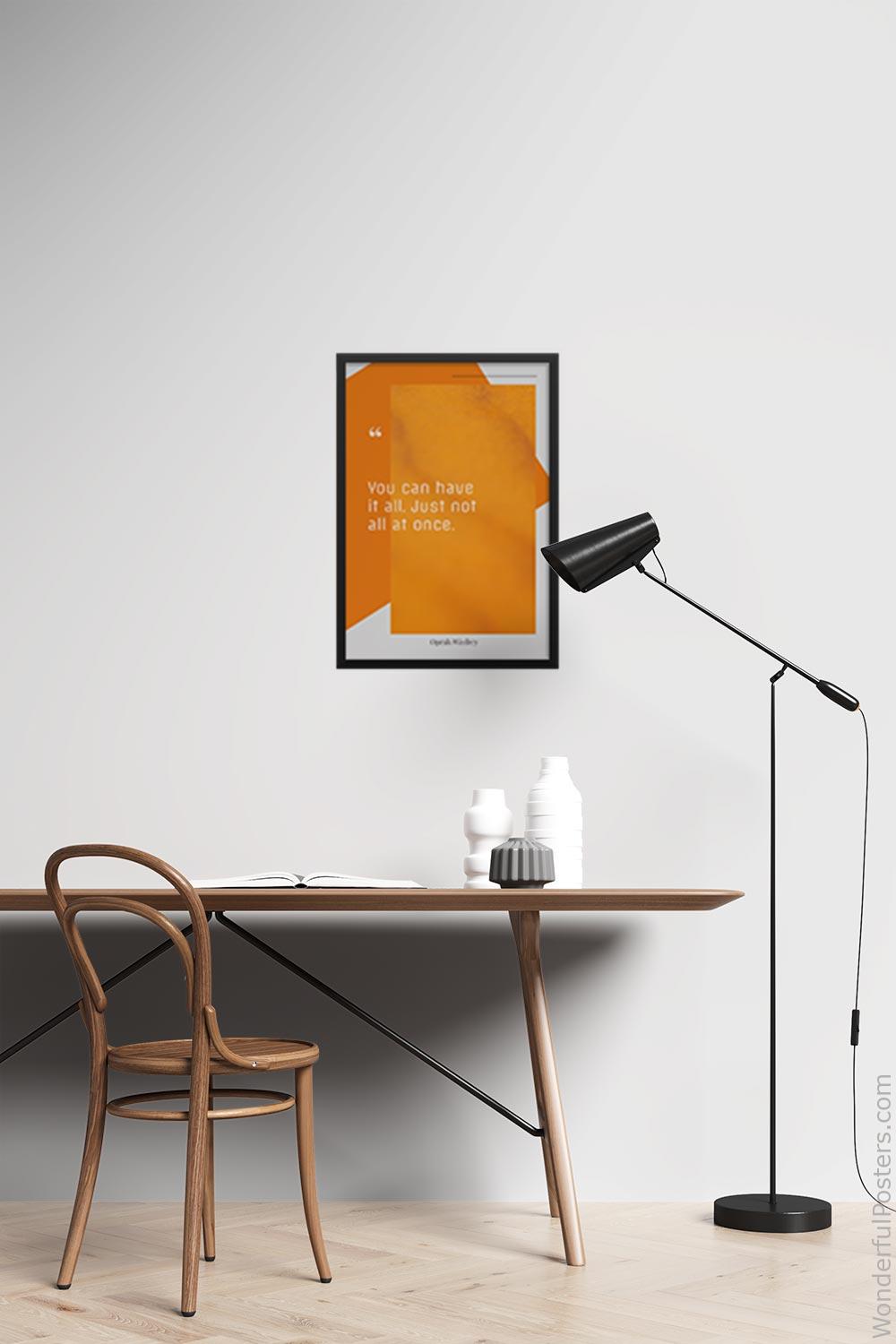 you-can-have-it-all-just-not-all-at-once_2012022-Q500-D21D-0-1602_1000_blackframed_wall_417.jpg
