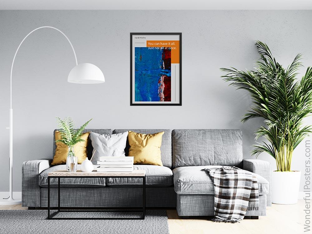 you-can-have-it-all-just-not-all-at-once_2012022-Q500-D22-0-1165_1000_blackframed_wall_416.jpg