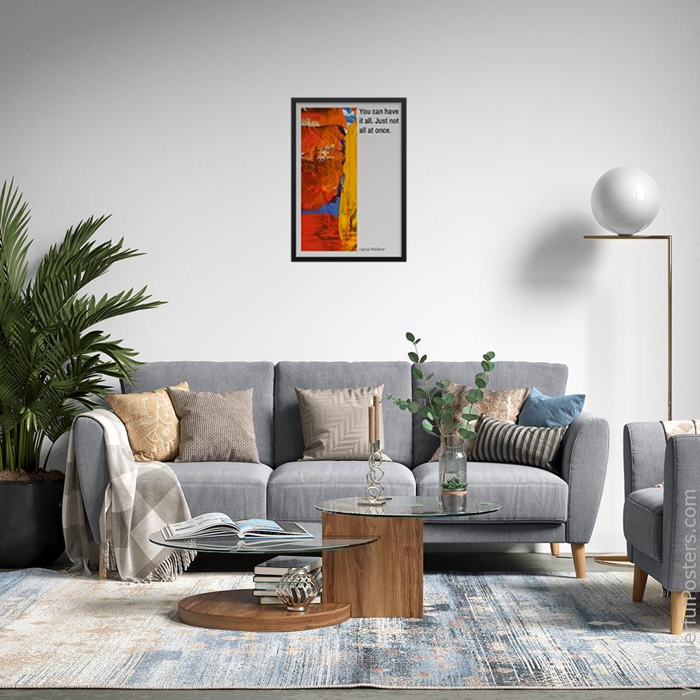 you-can-have-it-all-just-not-all-at-once_2012022-Q500-D24-0-8683_1000_blackframed_wall_443.jpg