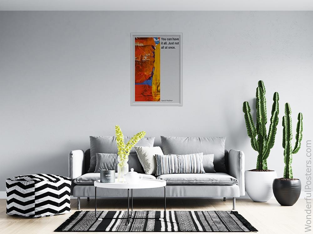 you-can-have-it-all-just-not-all-at-once_2012022-Q500-D24-0-8683_1000_whiteframed_wall_414.jpg