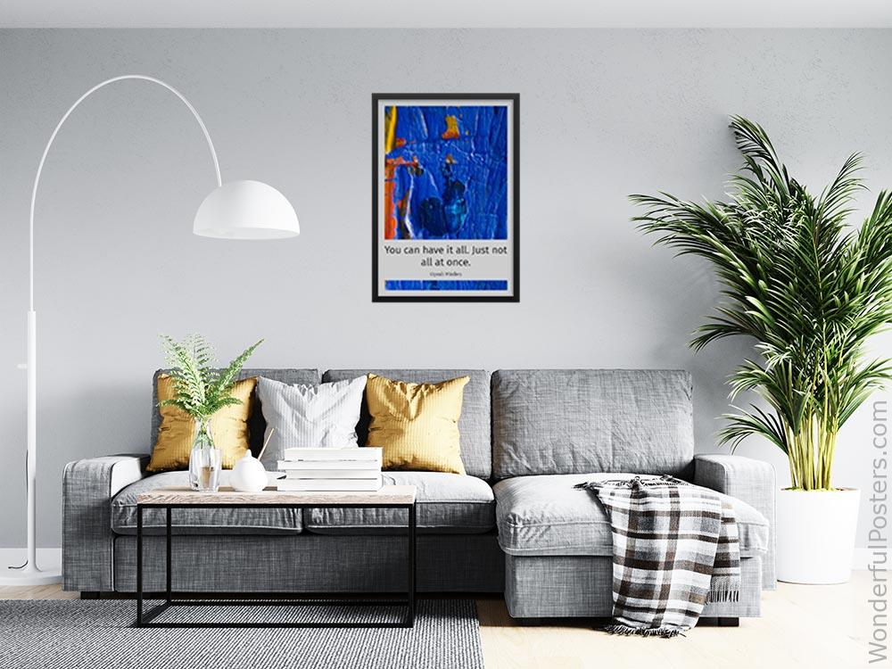 you-can-have-it-all-just-not-all-at-once_2012022-Q500-D28-0-2943_1000_blackframed_wall_416.jpg