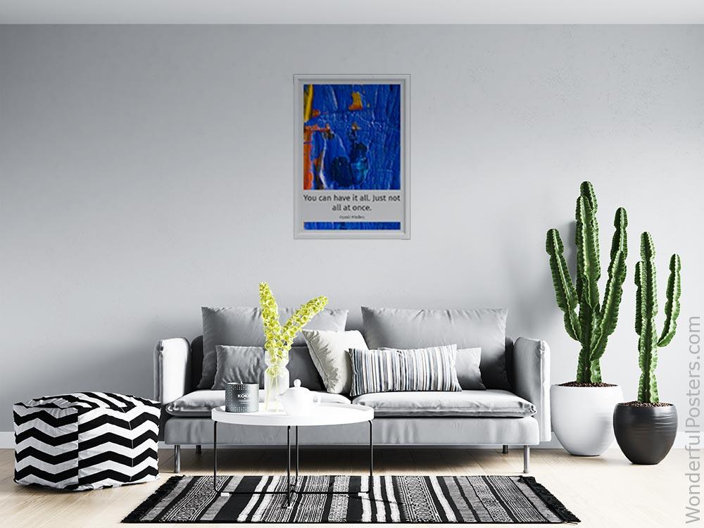 you-can-have-it-all-just-not-all-at-once_2012022-Q500-D28-0-2943_1000_whiteframed_wall_414.jpg