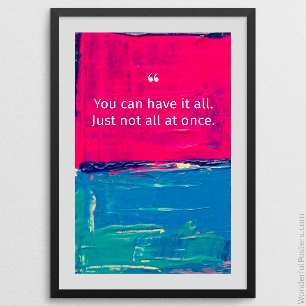 you-can-have-it-all-just-not-all-at-once_2012022-Q500-D3-0-8121_1000_blackframe.jpg