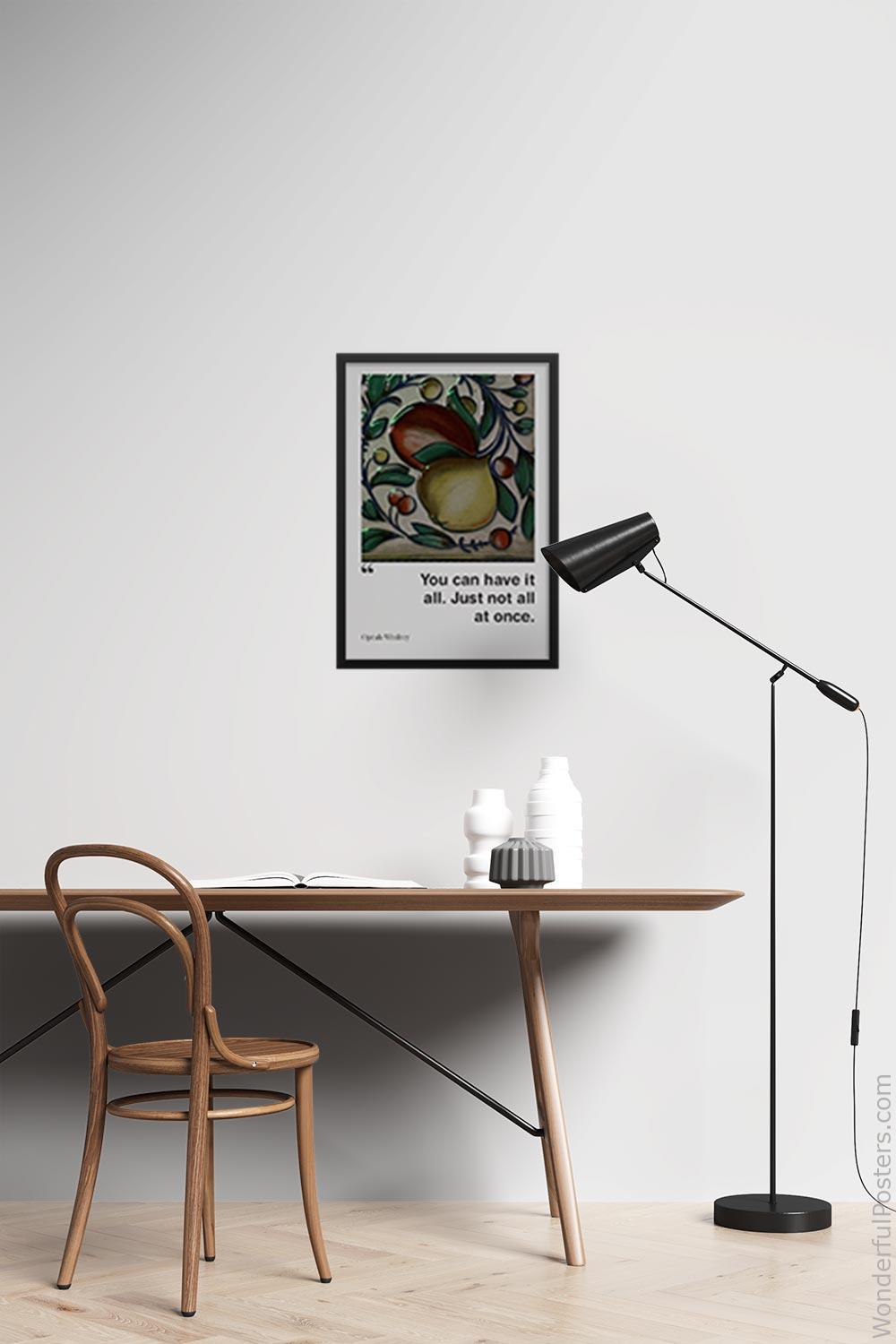 you-can-have-it-all-just-not-all-at-once_2012022-Q500-D32-0-2866_1000_blackframed_wall_417.jpg